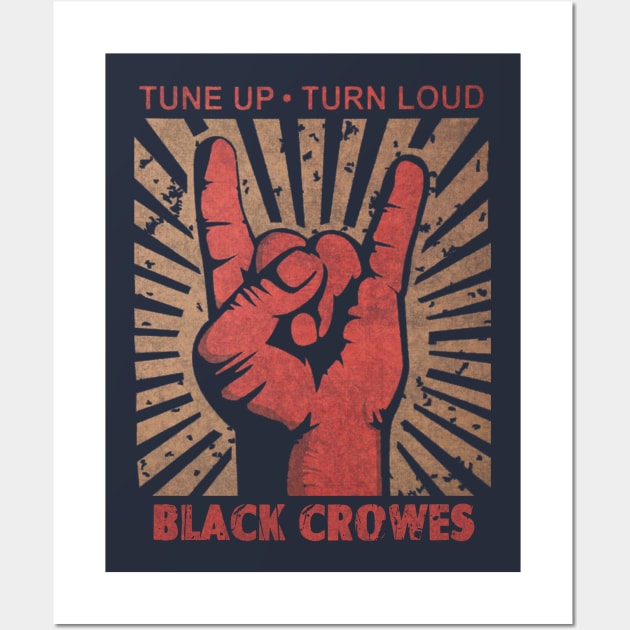 Tune up . Turn Loud Black Crowes Wall Art by MenGemeyMashkan